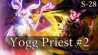 Hearthstone Yogg Priest S28 #2: Underappreciated But Value