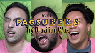 Pagsubeks try brazilian wax for the first time | #Pagsubeks