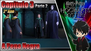 Harry Potter: Hogwarts Mystery - 2º Ano | Capitulo 3: A Pena Negra! (Parte 2) | Accel Play!