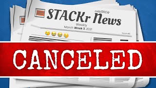 ???? STACKr News Canceled?? This Could Be The Last Issue (STACKr News 2021, Issue #11)
