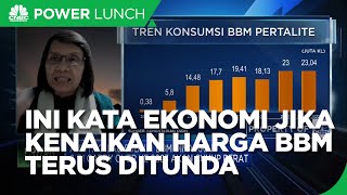 Ekonom Ingatkan Efek Jika Kenaikan Harga BBM Terus Ditunda