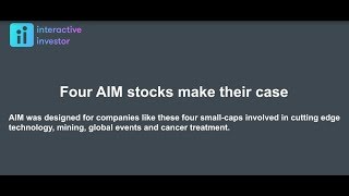 Four AIM stocks make their case