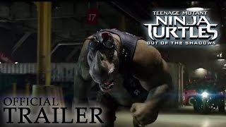 TEENAGE MUTANT NINJA TURTLES: OUT OF THE SHADOWS | Official Trailer