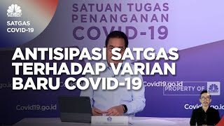 Respon & Antisipasi Satgas Hadapi Varian Baru Covid-19