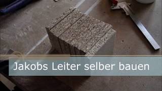 DIY Jakobs Leiter / Jacob´s Ladder selber bauen