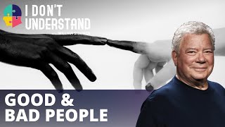 IDU: What makes a person good or bad?