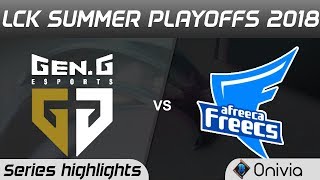 GEN vs AFS Series Highlights LCK Summer Playoffs 2018 Gen G Esports vs Afreeca Freecs by Onivia