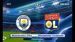 PES 2018 | Manchester City vs Lyon | UEFA Champions League | Gameplay PC
