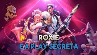 Roxie! E a play Secreta! - Arena of Valor