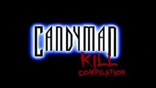 CandyMan Kill Compilation (Every Kill)