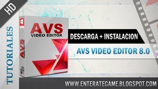 Descarga + Instalación l Avs Vídeo Editor 8.0 + Crack En Español 2018