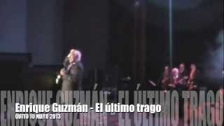 Enrique Guzmán - El último trago - Quito 2013