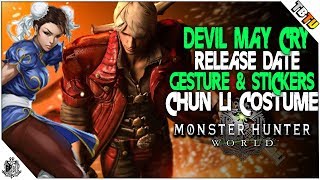 DEVIL MAY CRY DANTE AND CHUN LI RELEASE DATE! Dante Gesutre & Stickers! Monster Hunter World Events