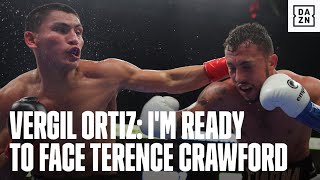'YES SIR!' - Vergil Ortiz Jr. Wants World Title Shot Against Terence Crawford