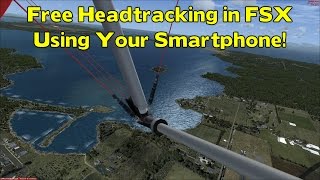 FREE FSX Headtracking Using Your Smartphone! Trinus Grye and Facetracknoir