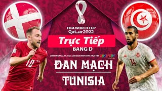TRỰC TIẾP Đan Mạch vs Tunisia – 22/11/2022 FIFA World Cup Qatar 2022 - Bảng D