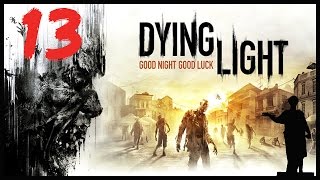 Dying Light #13 - Прощайте, Фризы!