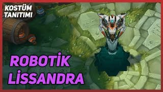 Robotik Lissandra (Kostüm Tanıtımı) League of Legends
