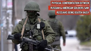 U.S RUSSIA SOLDIERS BRAWL IN SYRIA -  RUSSIANS END UP IN HOSPITAL !