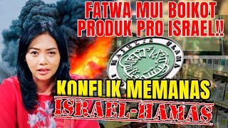 MUI KELUARKAN FATWA BOIKOT PRODUK PRO ISRAEL AKIBAT KONFLIK ISRAEL - HAMAS