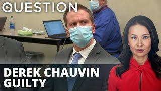 Derek Chauvin guilty on all three counts in murder of George Floyd