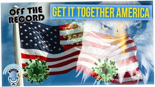 Off The Record: Why Are Americans So Bad With Coronavirus?
