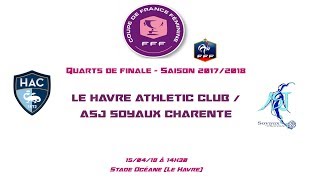 CDF - 2017/2018 - 1/4 - Le Havre AC / ASJ Soyaux - 15-04-18 - Le Live