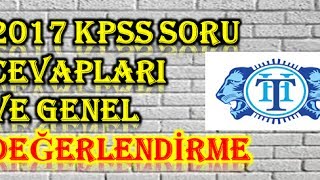 2017 KPSS soru cevapları ve DEĞERLENDİRME
