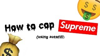 How to cop Supreme for Retail SS18! 99% Guaranteed Cop (Using Autofill) Best Method! + Extra Info!