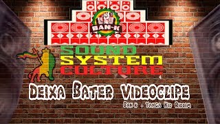 Ban-k - Deixa Bater(CLIPE OFICIAL)