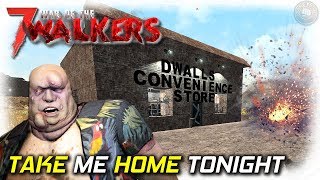 Take Me Home Tonight | War Of The Walkers MOD | 7 Days To Die Gameplay | EP3