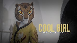 T I G R E S S || A touch of destiny || C O O L G I R L