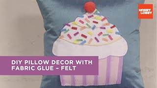 DIY Pillow Decor with Fabric Glue – Felt | Hobby Lobby®