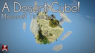 Minecraft Timelapse - Desert Cube World! (WORLD DOWNLOAD)
