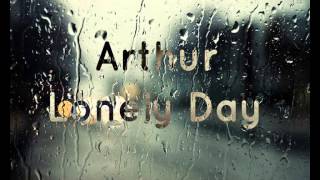 Arthur - Lonely Day