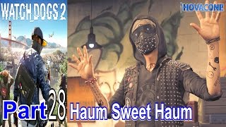 Haum Sweet Haum | Watch Dogs 2 | Part 28 | Gameplay Walkthrough Live Commentary