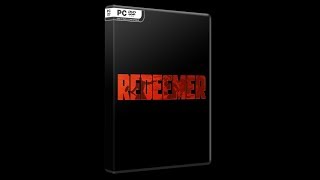 Ivan4ik - Redeemer (PC) (Part 2) (24.08.17)