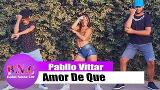 Amor de Que - Pabllo Vittar - BalletNossaCor - CoreografiaBNC