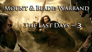 Прохождение Mount & Blade: Warband: The Last Days - 3 серия