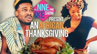 The NNE And IKE Show: An African Thanksgiving