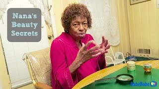 BEAUTY SECRETS FROM NANA!