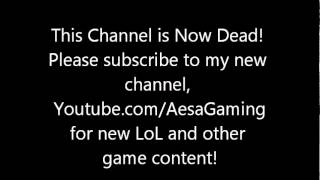 THIS CHANNEL IS DEAD! Please subscribe to Youtube.com/aesagaming!