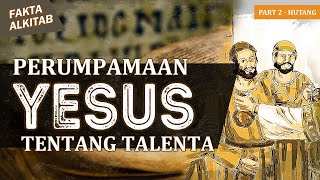 PERUMPAMAAN YESUS TENTANG TALENTA | #FaktaAlkitab