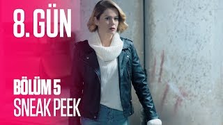 8. Gün 5. Bölüm - Sneak Peek