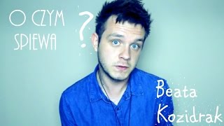 O Czym Śpiewa: Beata Kozidrak?