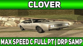 [23] Максимальная скорость при Full PT | Clover | Diamond Rp | (Samp)