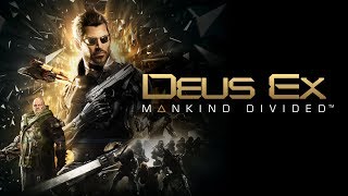 Deus Ex: Mankind Divided (ур.настоящий Deus Ex) #3 (18+)