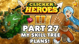 Clicker Heroes 2: My Skill Tree Plans! - Walkthrough Guide #27 - PC Gameplay