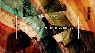 The Illusion of Harmony