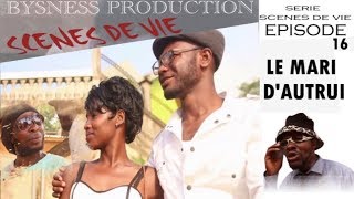 SCENES DE VIE : le mari d'autrui épisode16